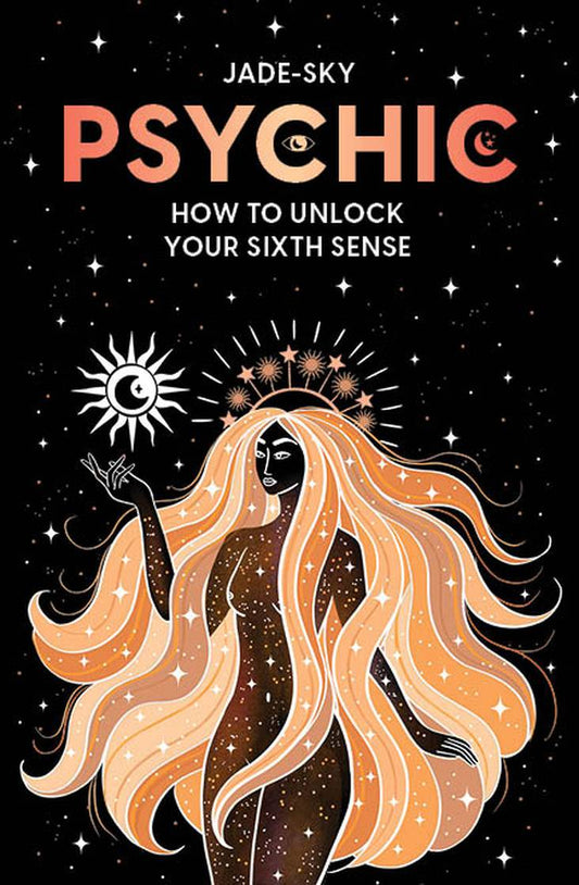 Book cover of Psychic: How to Unlock Your Sixth Sense by Jade-Sky – spiritual guide to developing intuition and psychic abilities.