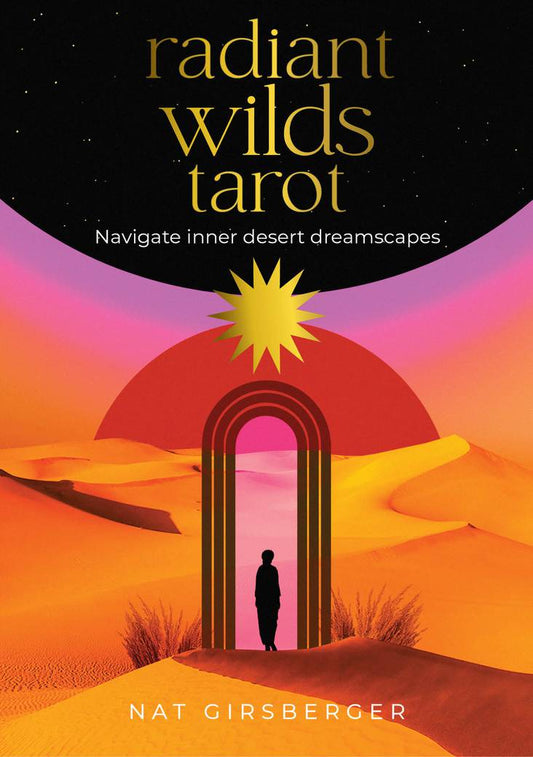 Cover of Radiant Wilds Tarot by Nat Girsberger featuring a silhouetted figure walking through a glowing archway in a radiant desert landscape under cosmic skies.