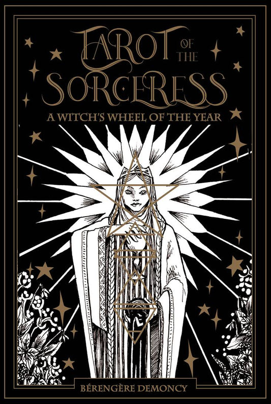 Cover of Tarot of the Sorceress by Bérengère Demoncy featuring a mystical witch figure surrounded by stars, light rays, and sacred geometric patterns in black, white, and gold.