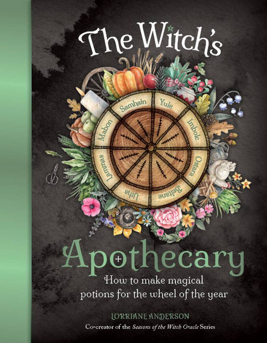 Cover of The Witch’s Apothecary by Lorraine Anderson, featuring a wheel of the year design with herbs, flowers, and seasonal elements.